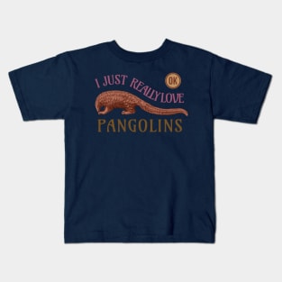 I Just Really Love Pangolins Ok Kids T-Shirt